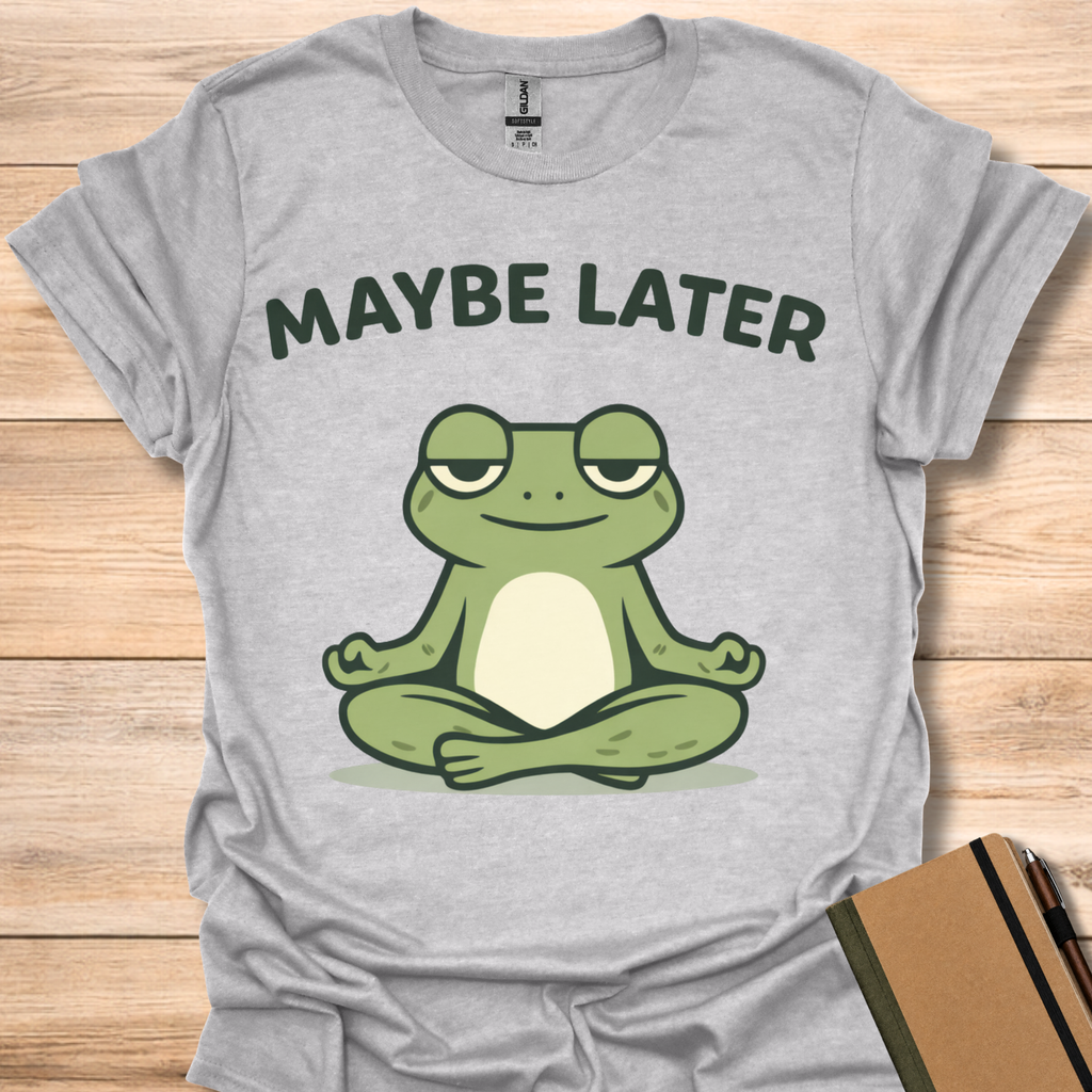 Maybe Later - Sport Grey