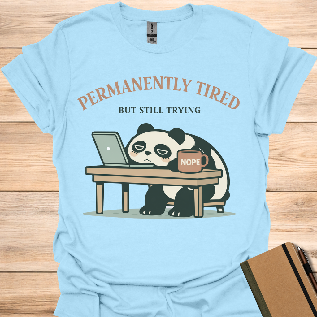 Permanently Tired but Still Trying - Light Blue
