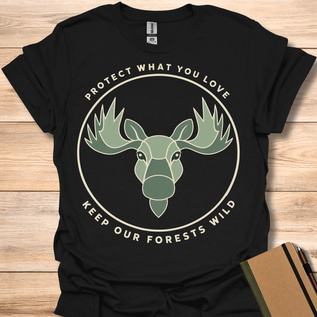Protect What You Love Keep Our Forests Wild - Black