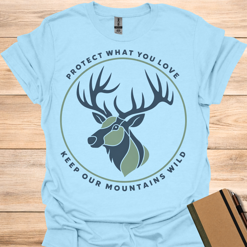 Protect What You Love Keep Our Mountains Wild - Light Blue