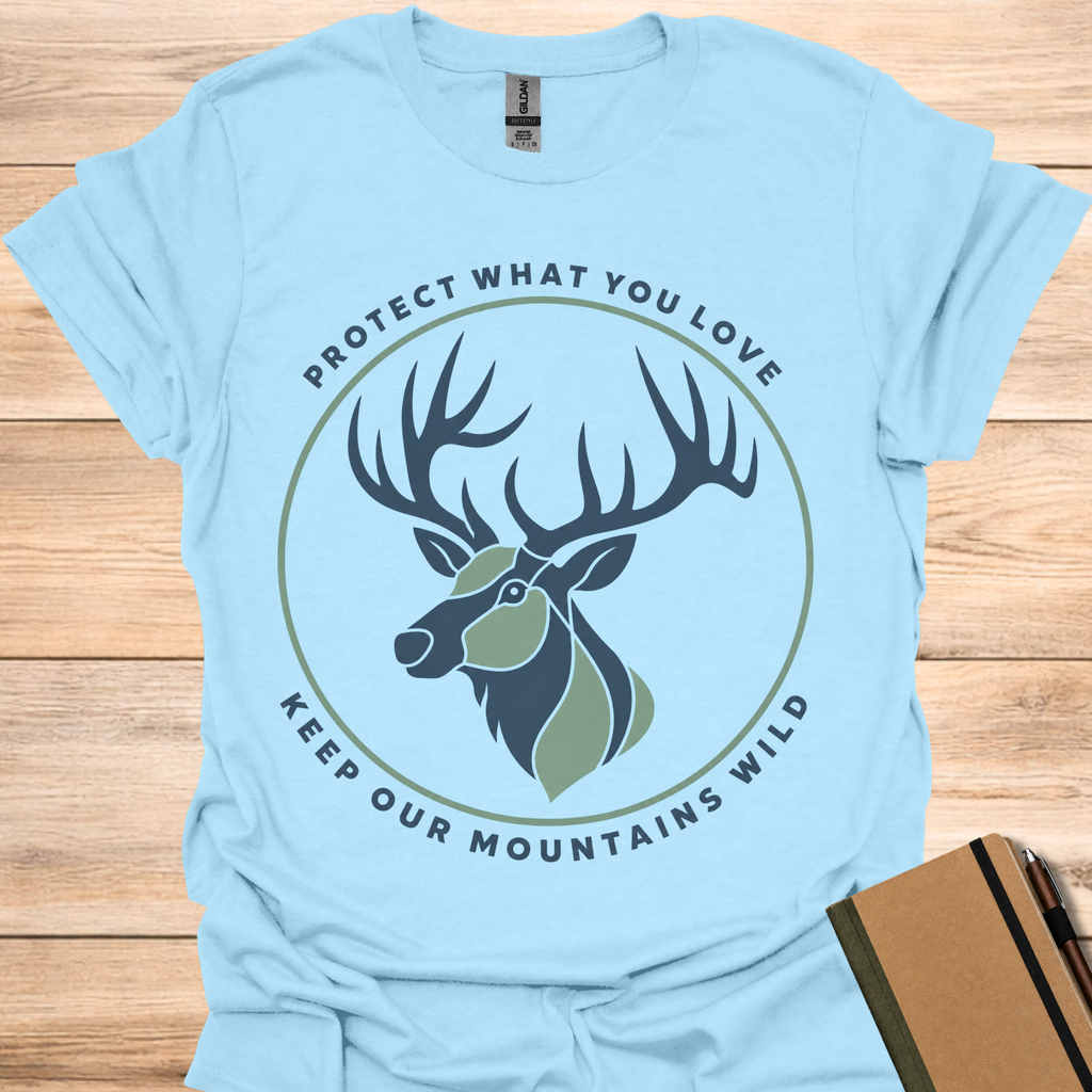 Protect What You Love Keep Our Mountains Wild - Light Blue