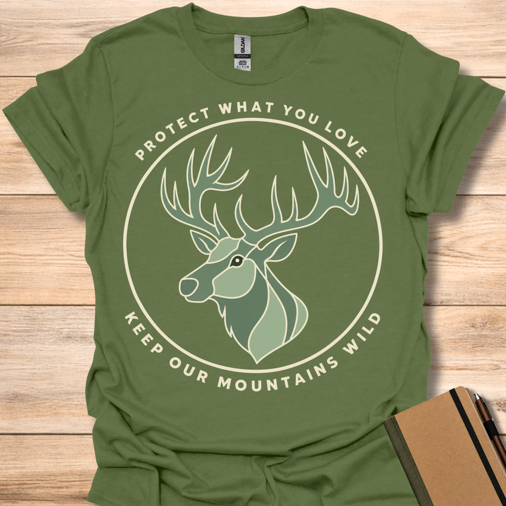 Protect What You Love Keep Our Mountains Wild - Military Green