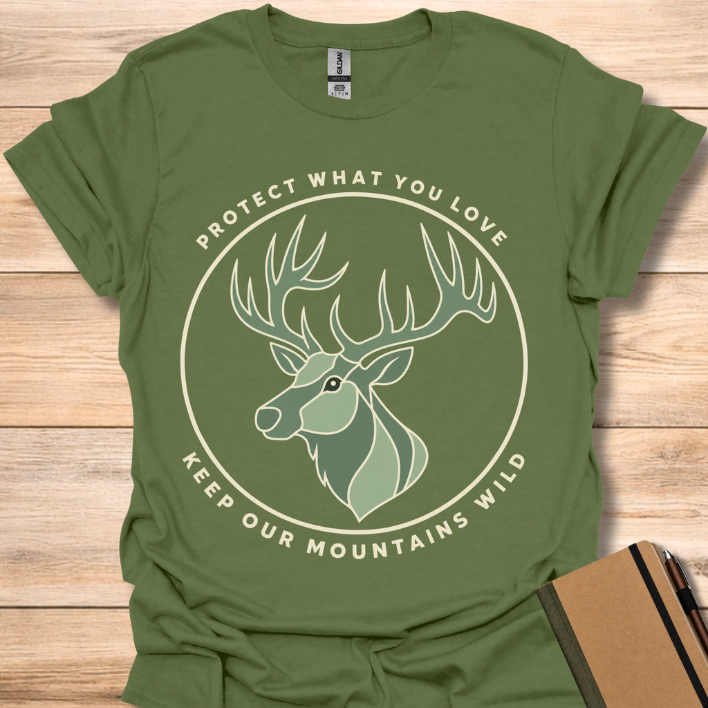 Protect What You Love Keep Our Mountains Wild - Military Green