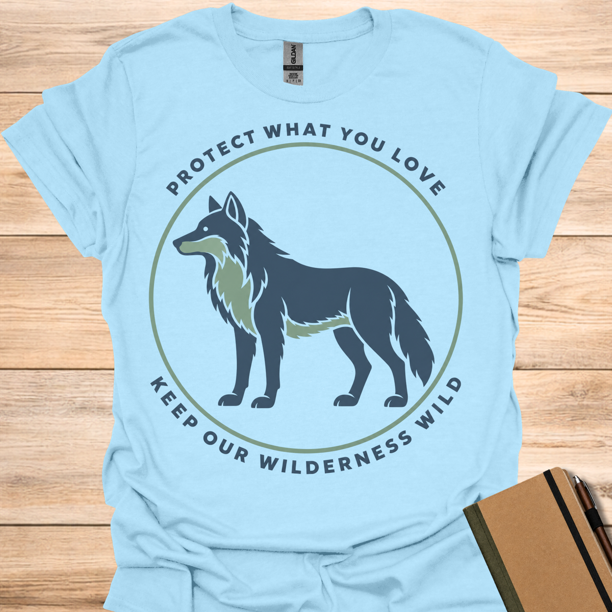 Protect What You Love Keep Our Wilderness Wild - Light Blue